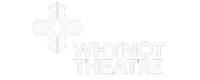 Why Not Theatre