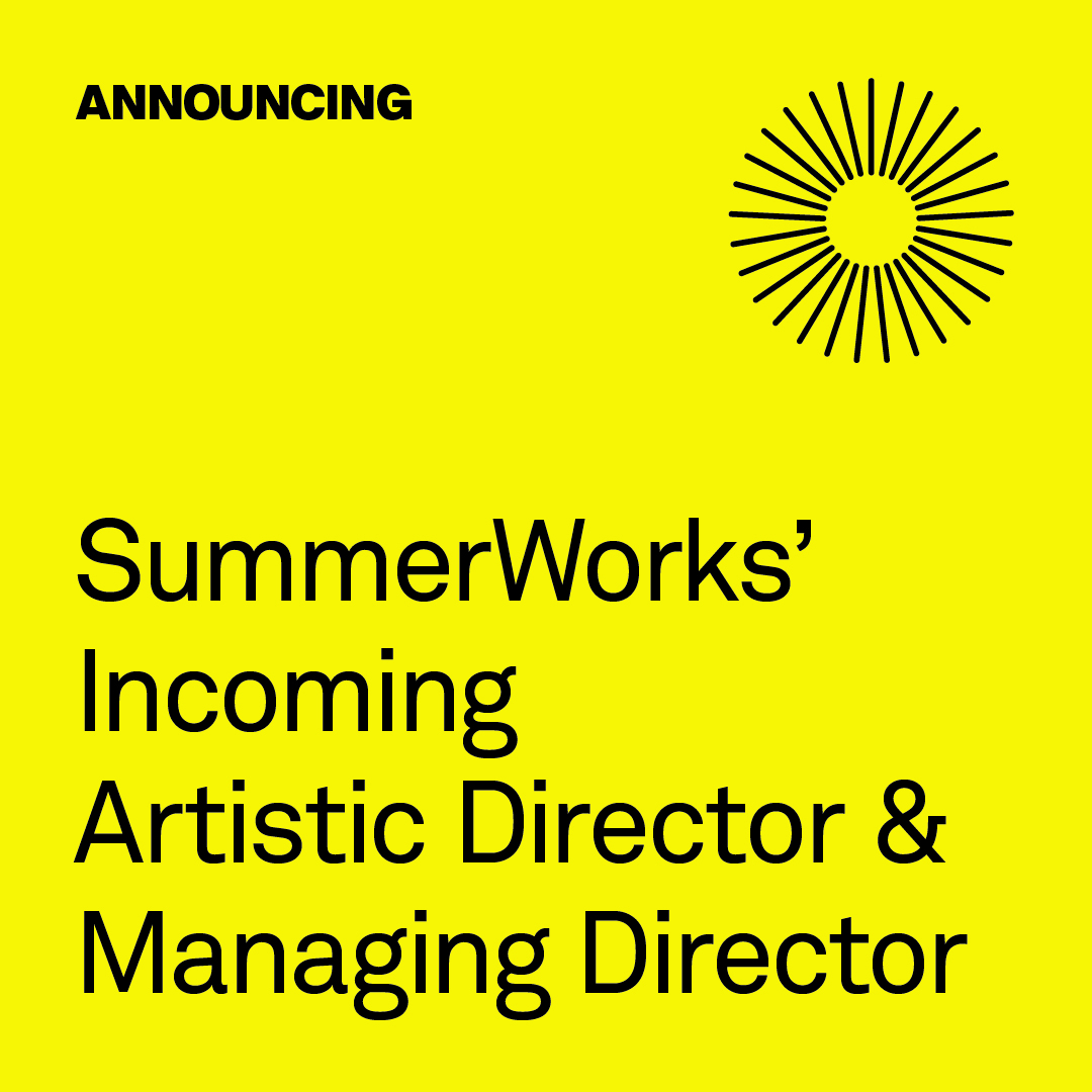 Yellow background with black text that reads: Announcing SummerWorks' Incoming Artistic Director & Managing Director. In the top right corner, there is a linear illustration of a sun with rays all around in black.