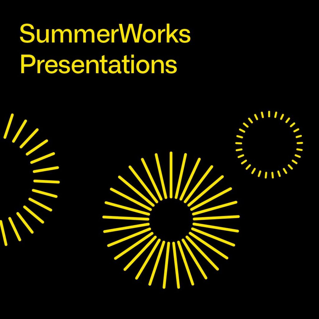 Yellow text on a black background, reads 'SummerWorks Presentations